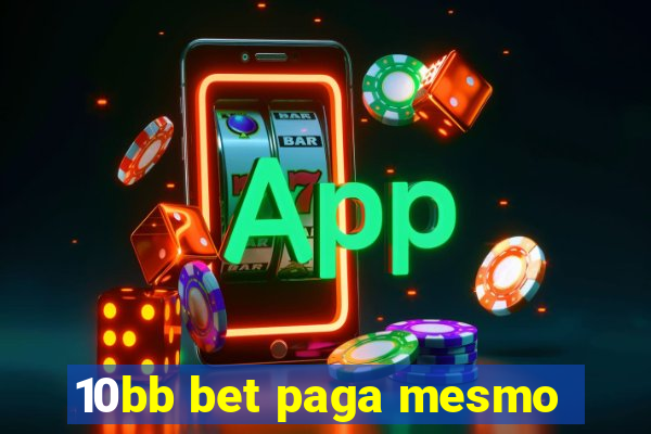 10bb bet paga mesmo